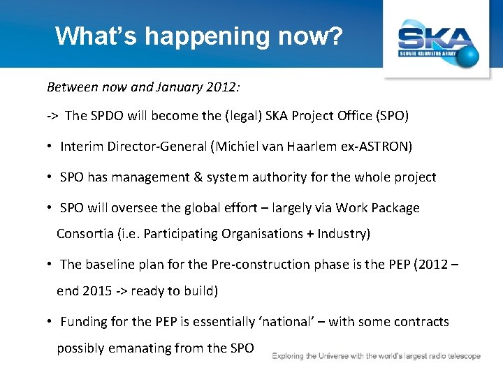 What’s happening now? Between now and January 2012: -> The SPDO will become the