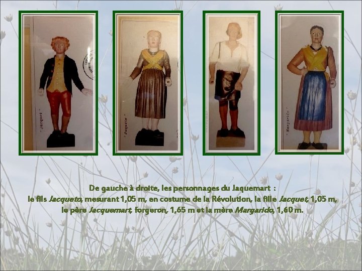 De gauche à droite, les personnages du Jaquemart : le fils Jacqueto, mesurant 1, De gauche à droite, les personnages du Jaquemart : le fils Jacqueto, mesurant 1,