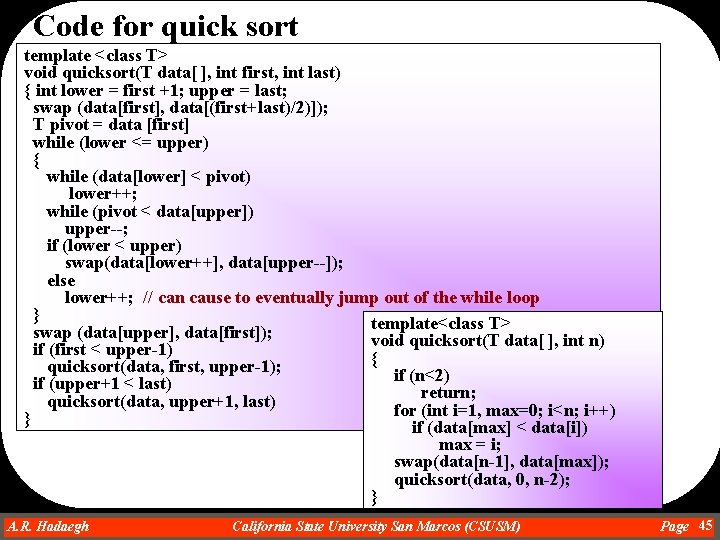 Code for quick sort template <class T> void quicksort(T data[ ], int first, int