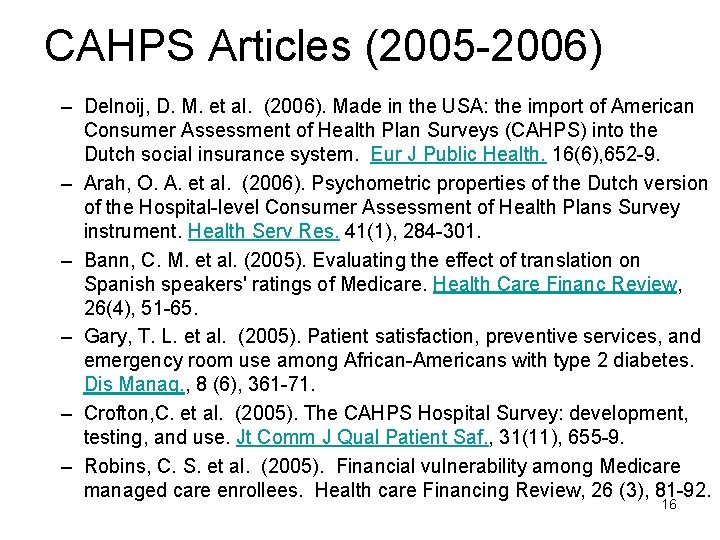 CAHPS Articles (2005 -2006) – Delnoij, D. M. et al. (2006). Made in the