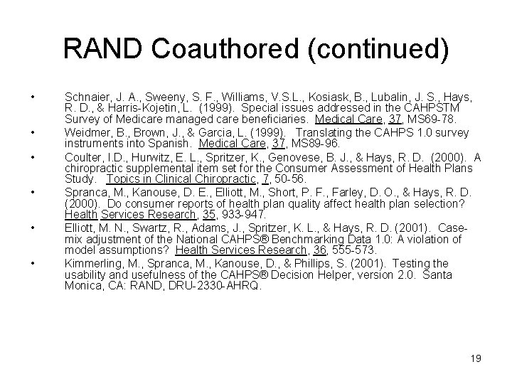 RAND Coauthored (continued) • • • Schnaier, J. A. , Sweeny, S. F. ,