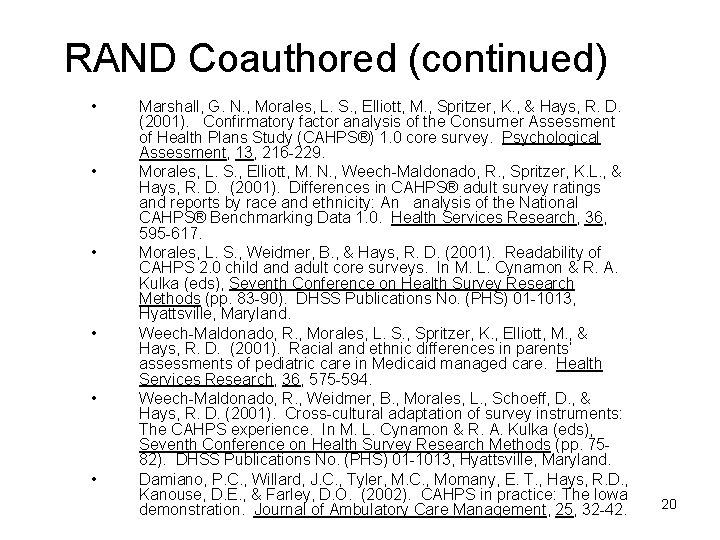 RAND Coauthored (continued) • • • Marshall, G. N. , Morales, L. S. ,