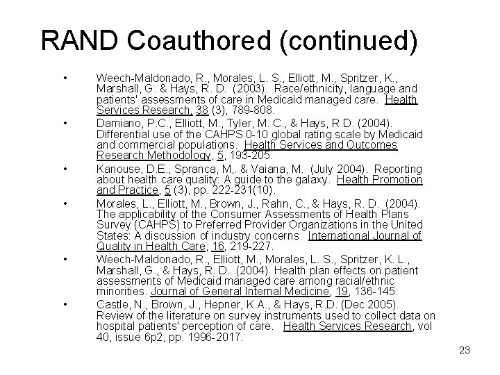 RAND Coauthored (continued) • • • Weech-Maldonado, R. , Morales, L. S. , Elliott,