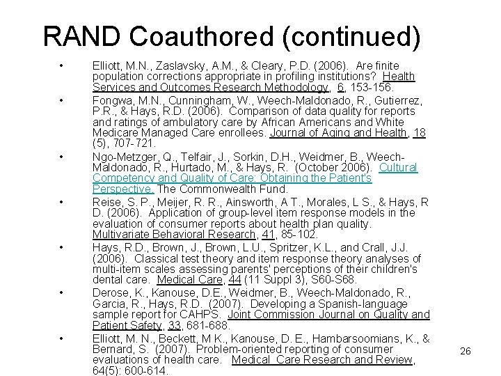 RAND Coauthored (continued) • • Elliott, M. N. , Zaslavsky, A. M. , &