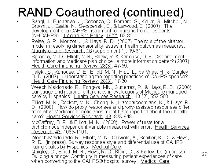 RAND Coauthored (continued) • • • Sangl, J. , Buchanan, J. , Cosenza, C.