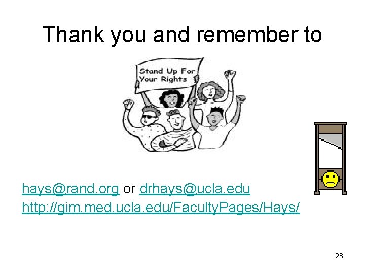 Thank you and remember to hays@rand. org or drhays@ucla. edu http: //gim. med. ucla.