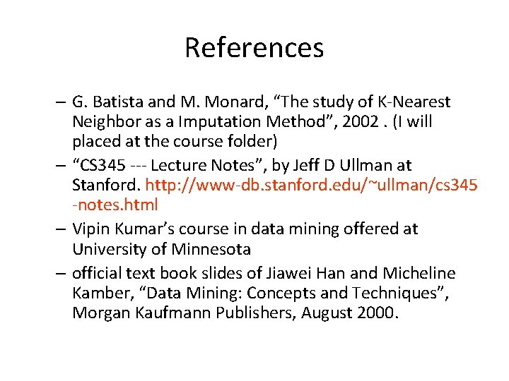 References – G. Batista and M. Monard, “The study of K-Nearest Neighbor as a