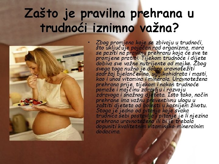 Zašto je pravilna prehrana u trudnoći iznimno važna? • Zbog promjena koje se zbivaju