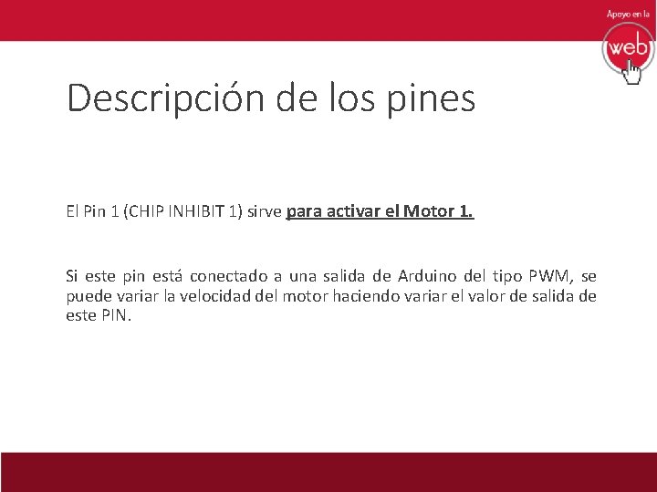 Descripción de los pines El Pin 1 (CHIP INHIBIT 1) sirve para activar el