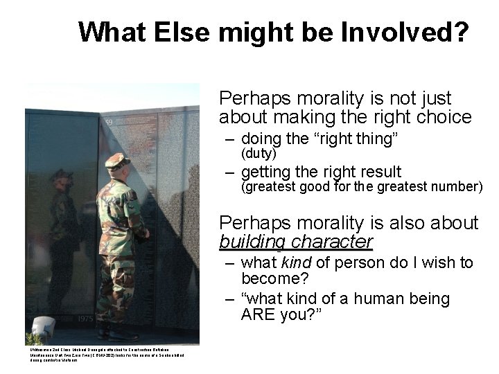 What Else might be Involved? Perhaps morality is not just about making the right