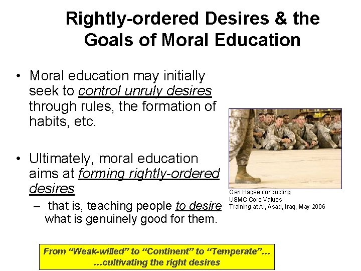 Rightly-ordered Desires & the Goals of Moral Education • Moral education may initially seek