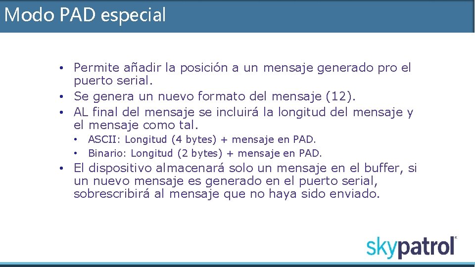 Modo PAD especial • Permite añadir la posición a un mensaje generado pro el