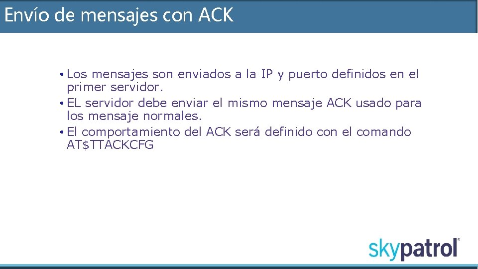 Envío de mensajes con ACK • Los mensajes son enviados a la IP y