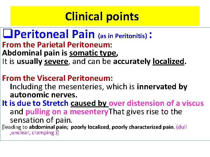 Clinical points q. Peritoneal Pain (as in Peritonitis) : From the Parietal Peritoneum: Abdominal