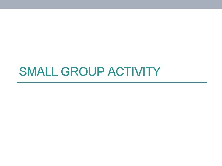 SMALL GROUP ACTIVITY 