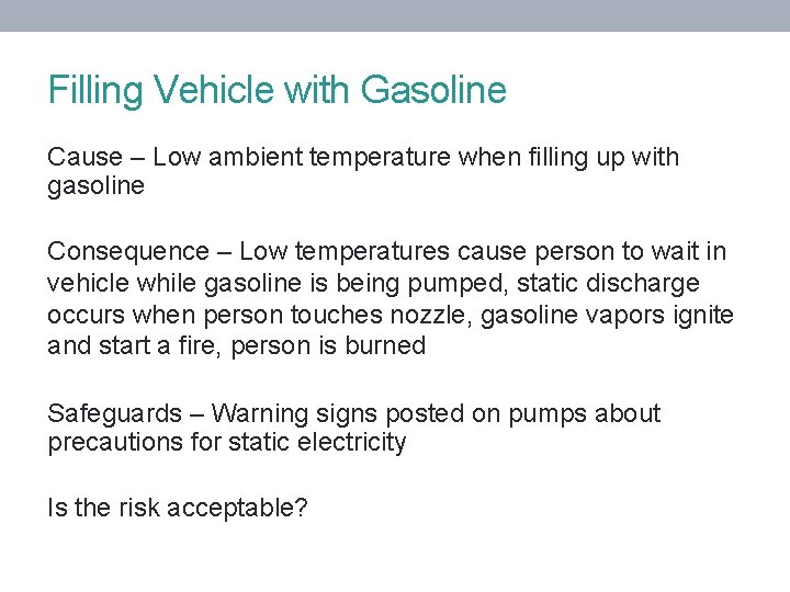 Filling Vehicle with Gasoline Cause – Low ambient temperature when filling up with gasoline