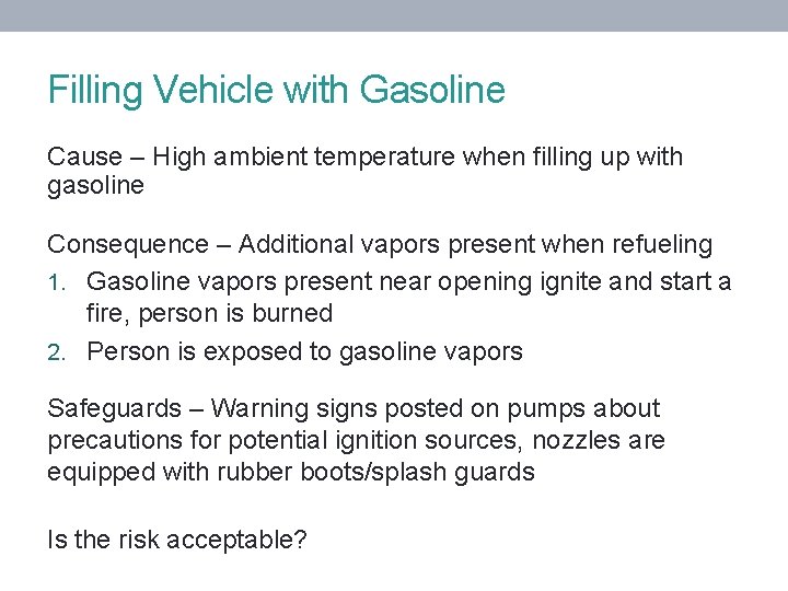 Filling Vehicle with Gasoline Cause – High ambient temperature when filling up with gasoline
