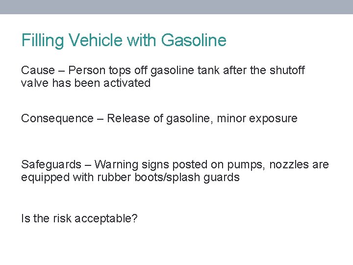 Filling Vehicle with Gasoline Cause – Person tops off gasoline tank after the shutoff