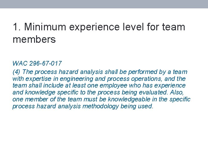 1. Minimum experience level for team members WAC 296 -67 -017 (4) The process