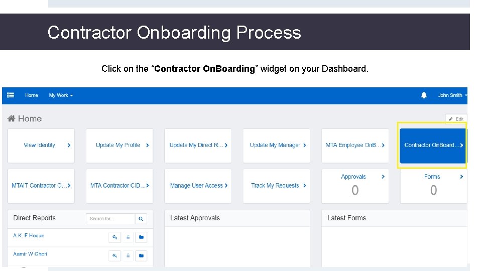 Contractor Onboarding Process Click on the “Contractor On. Boarding” widget on your Dashboard. 