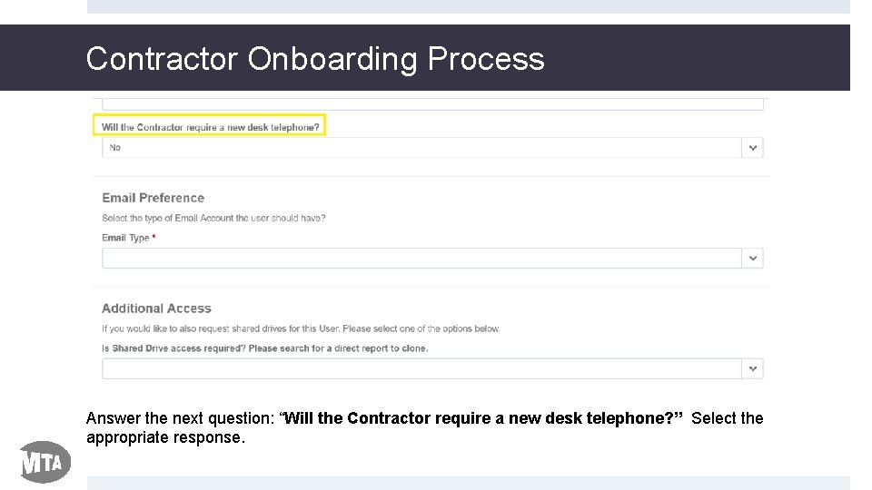 Contractor Onboarding Process Answer the next question: “Will the Contractor require a new desk