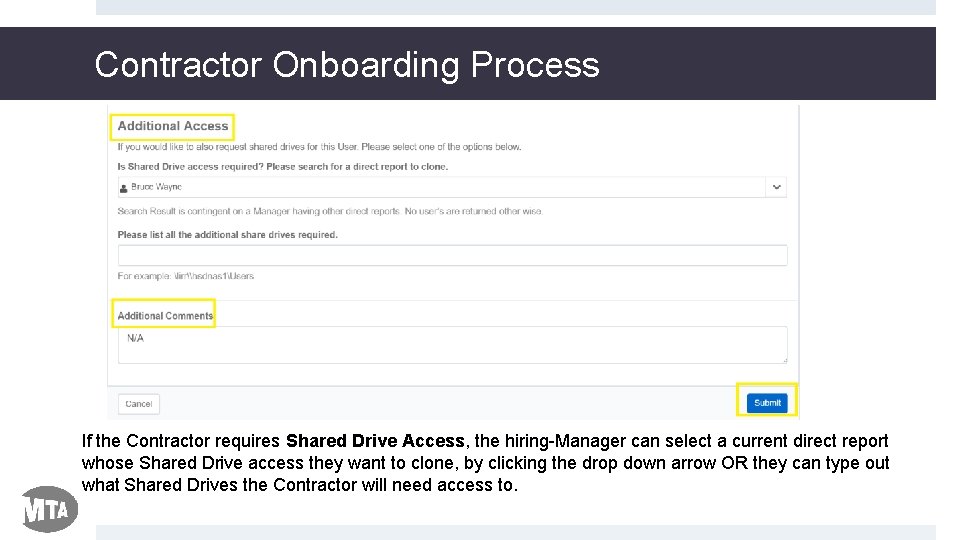 Contractor Onboarding Process If the Contractor requires Shared Drive Access, the hiring-Manager can select