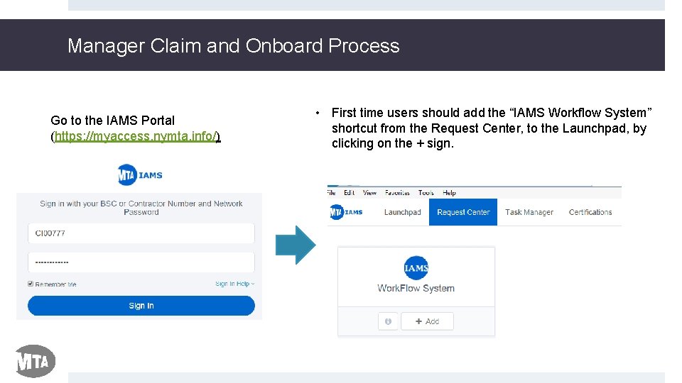 Manager Claim and Onboard Process Go to the IAMS Portal (https: //myaccess. nymta. info/)