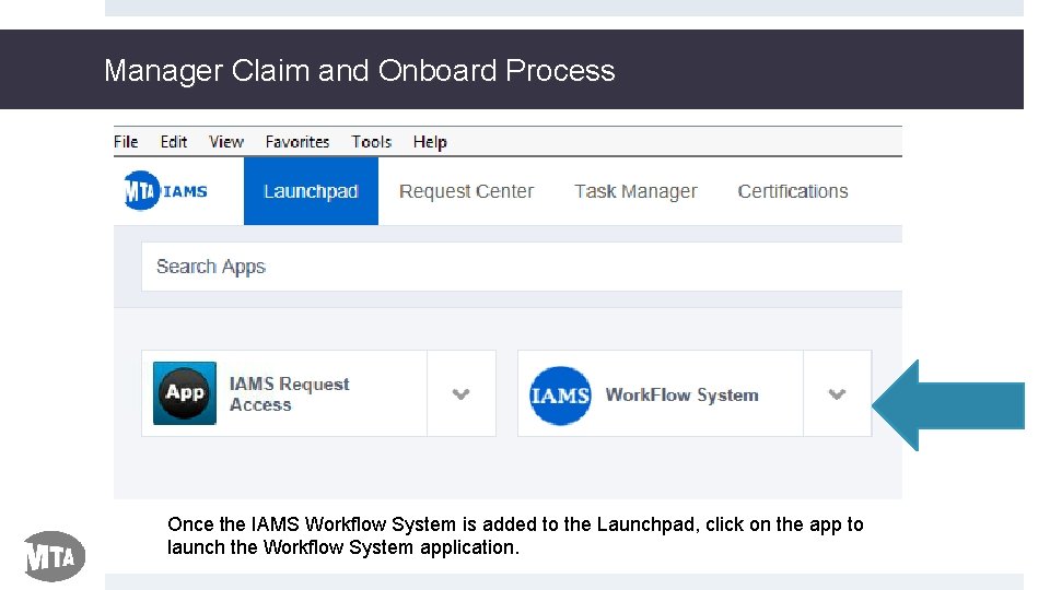 Manager Claim and Onboard Process Once the IAMS Workflow System is added to the