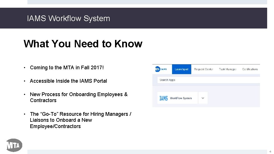 IAMS Workflow System What You Need to Know • Coming to the MTA in