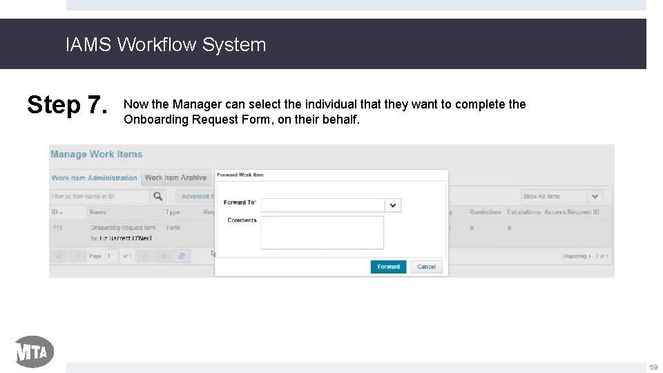 IAMS Workflow System Step 7. Now the Manager can select the individual that they