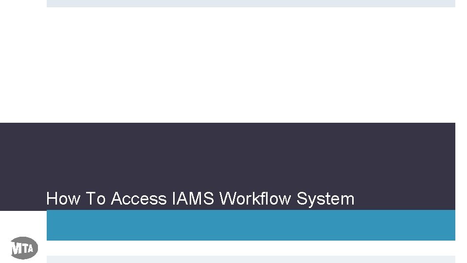 How To Access IAMS Workflow System 