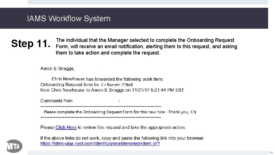 IAMS Workflow System Step 11. The individual that the Manager selected to complete the
