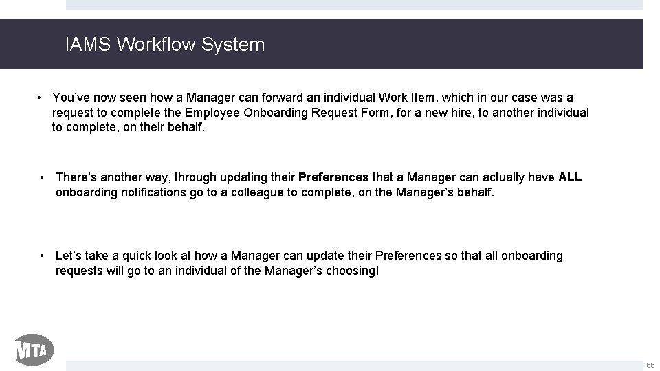 IAMS Workflow System • You’ve now seen how a Manager can forward an individual