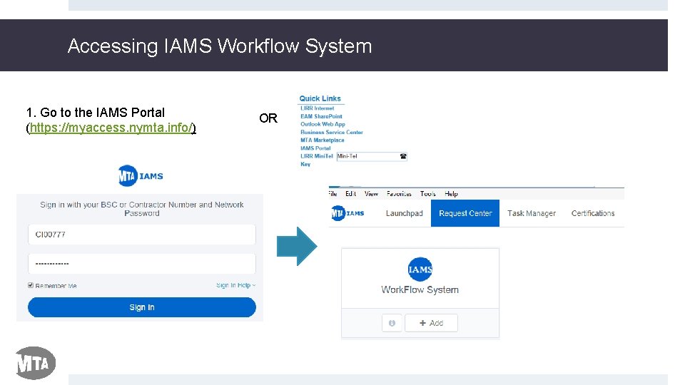 Accessing IAMS Workflow System 1. Go to the IAMS Portal (https: //myaccess. nymta. info/)