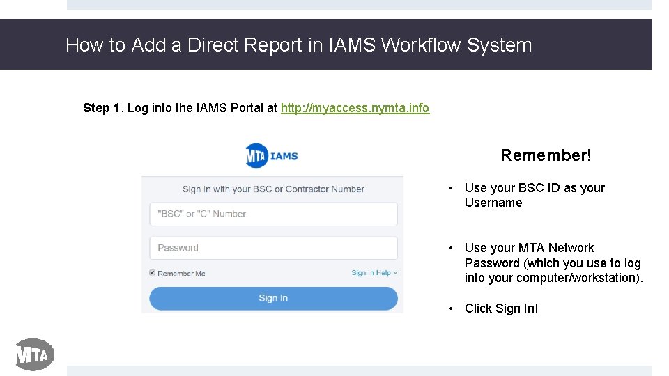 How to Add a Direct Report in IAMS Workflow System Step 1. Log into
