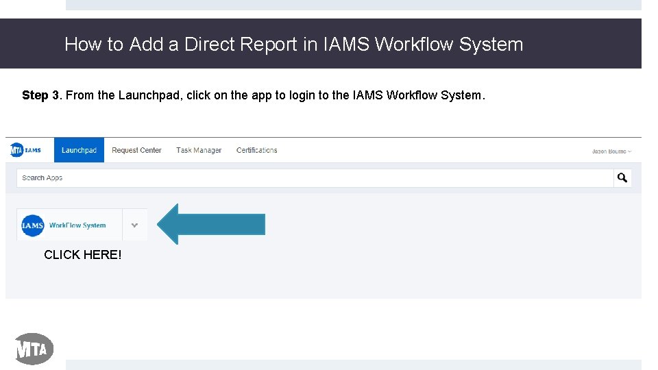 How to Add a Direct Report in IAMS Workflow System Step 3. From the
