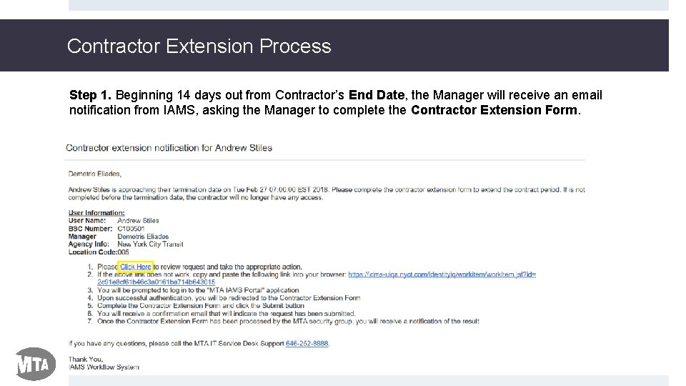 Contractor Extension Process Step 1. Beginning 14 days out from Contractor’s End Date, the
