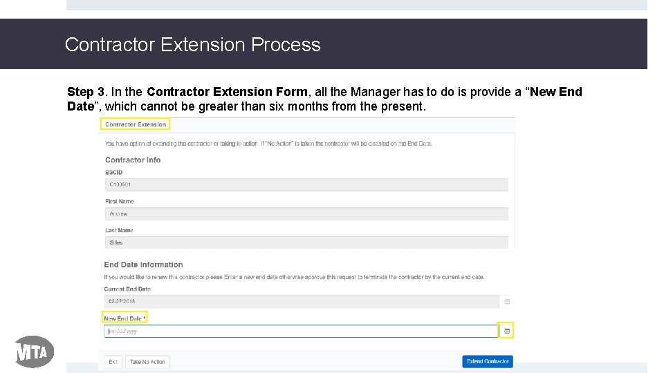 Contractor Extension Process Step 3. In the Contractor Extension Form, all the Manager has