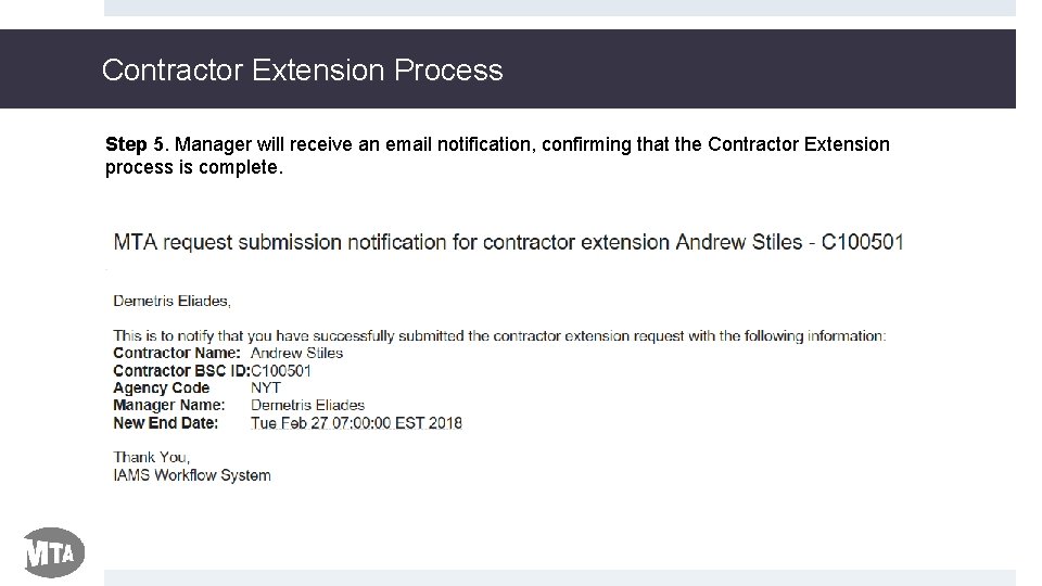 Contractor Extension Process Step 5. Manager will receive an email notification, confirming that the