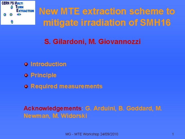 New MTE extraction scheme to mitigate irradiation of SMH 16 S. Gilardoni, M. Giovannozzi