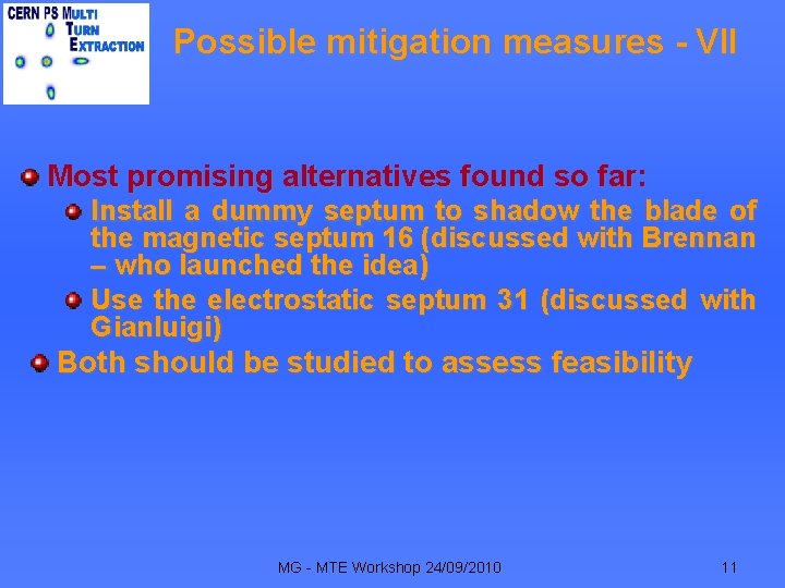 Possible mitigation measures - VII Most promising alternatives found so far: Install a dummy