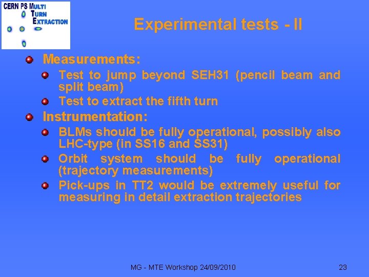 Experimental tests - II Measurements: Test to jump beyond SEH 31 (pencil beam and