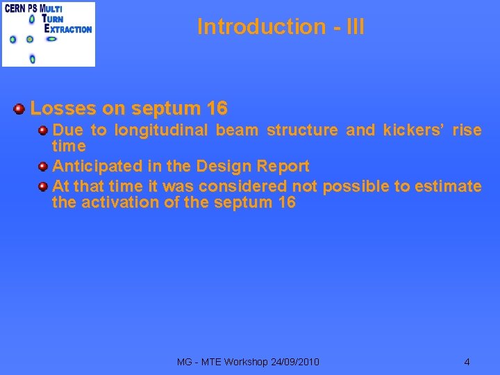 Introduction - III Losses on septum 16 Due to longitudinal beam structure and kickers’