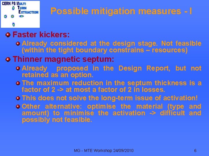 Possible mitigation measures - I Faster kickers: Already considered at the design stage. Not
