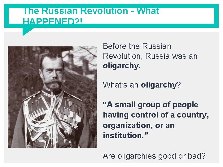 The Russian Revolution - What HAPPENED? ! Before the Russian Revolution, Russia was an