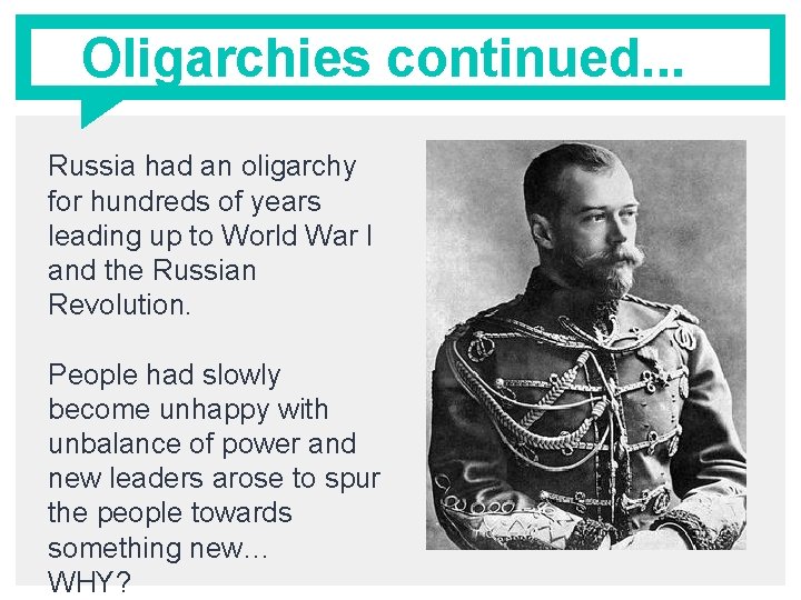 Oligarchies continued. . . Russia had an oligarchy for hundreds of years leading up