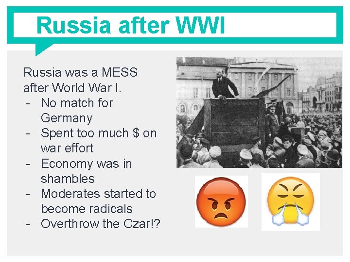 Russia after WWI Russia was a MESS after World War I. - No match