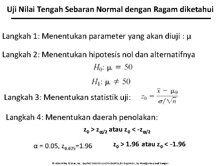 Uji Nilai Tengah Sebaran Normal dengan Ragam diketahui Langkah 1: Menentukan parameter yang akan
