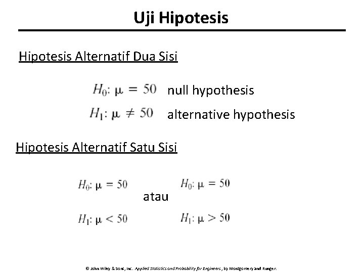 Uji Hipotesis Alternatif Dua Sisi null hypothesis alternative hypothesis Hipotesis Alternatif Satu Sisi atau