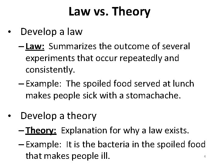 Law vs. Theory • Develop a law – Law: Summarizes the outcome of several